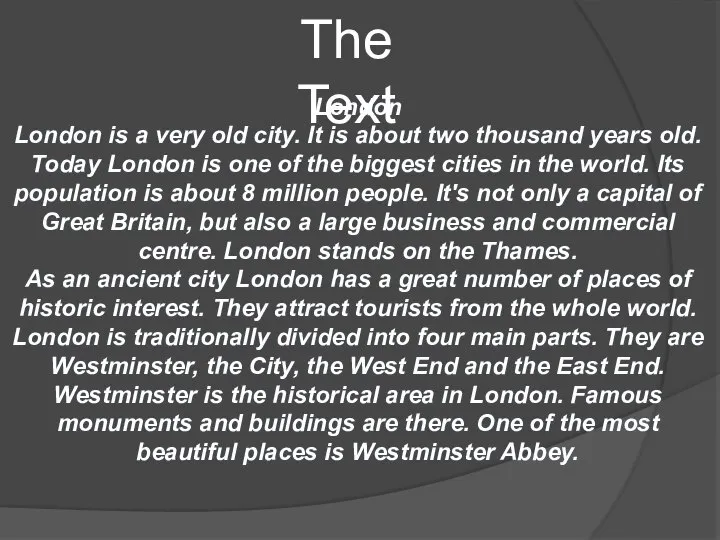 The Text London London is a very old city. It is about