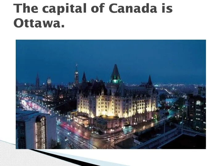 The capital of Canada is Ottawa.