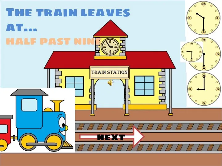 The train leaves at… half past nine next