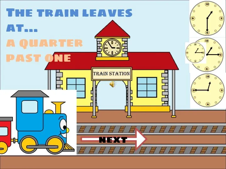 The train leaves at… a quarter past one next