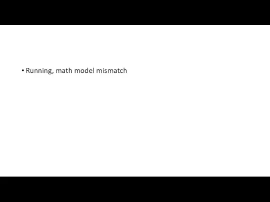 Running, math model mismatch