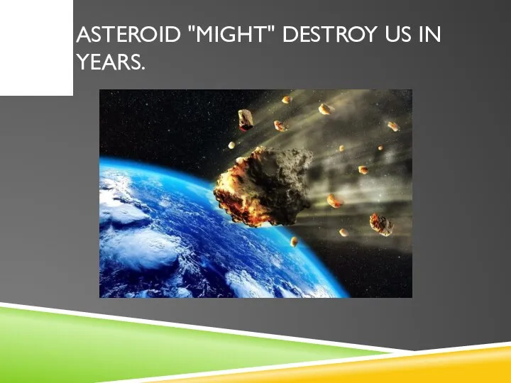 AN ASTEROID "MIGHT" DESTROY US IN 862 YEARS.