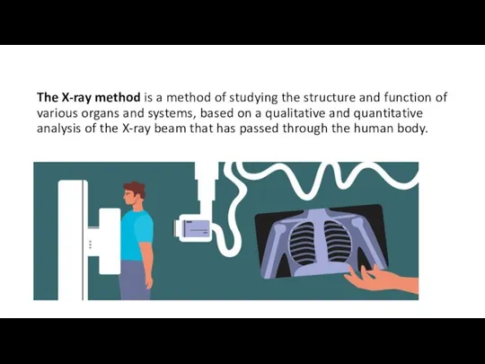 The X-ray method is a method of studying the structure and function