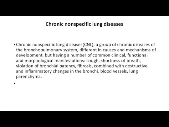 Chronic nonspecific lung diseases Chronic nonspecific lung diseases(CNL), a group of chronic
