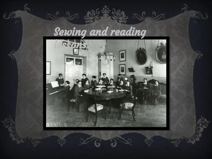 Sewing and reading lessons.