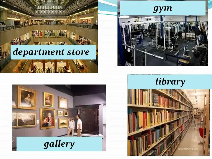 department store library gallery gym