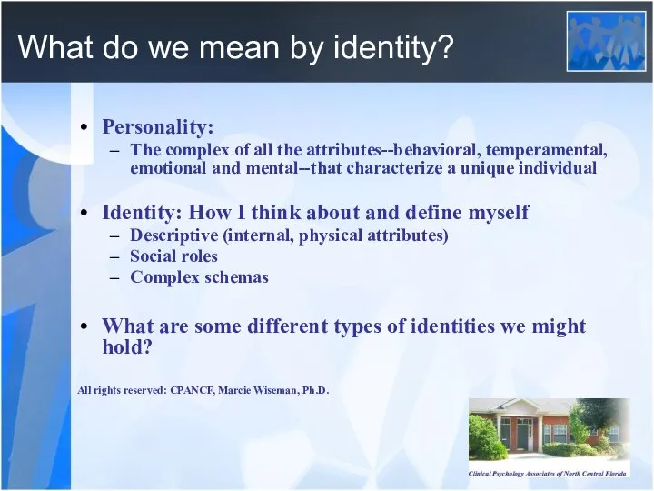 What do we mean by identity? Personality: The complex of all the