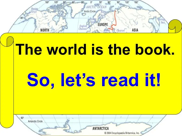 The world is the book. So, let’s read it!