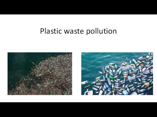 Plastic waste pollution