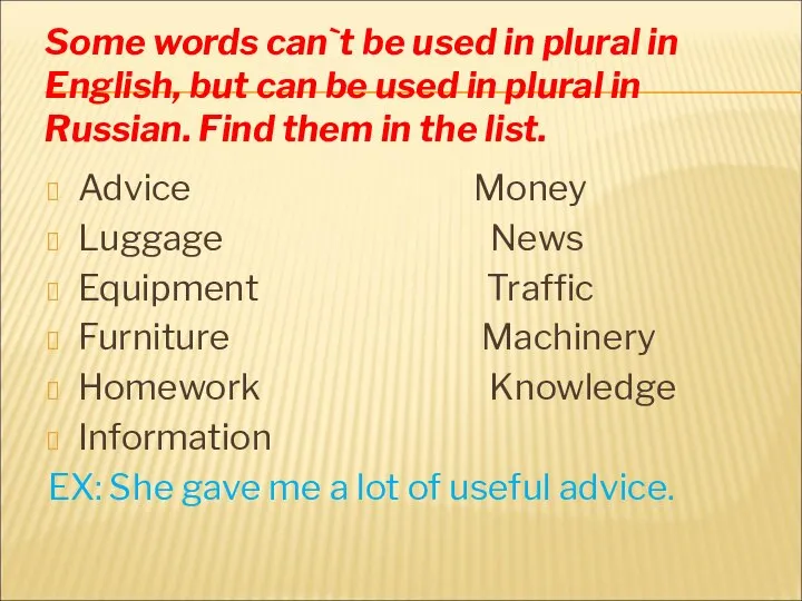 Some words can`t be used in plural in English, but can be