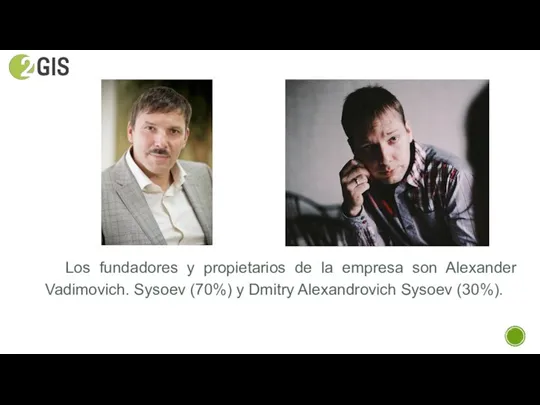 Los fundadores y propietarios de la empresa son Alexander Vadimovich. Sysoev (70%)