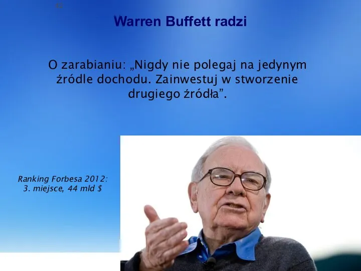Warren Buffett radzi O zarabianiu: „Nigdy nie polegaj na jedynym źródle dochodu.