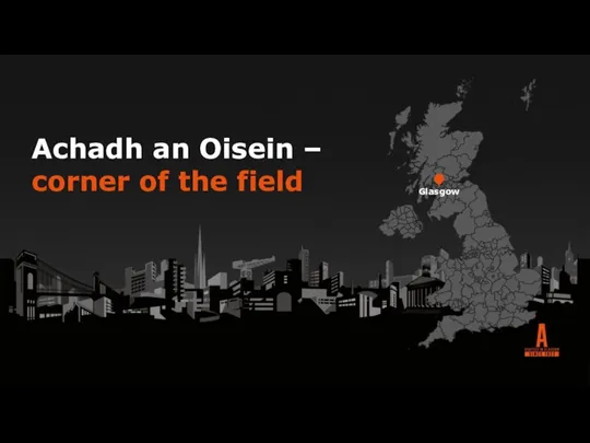 Achadh an Oisein – corner of the field Glasgow