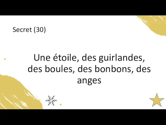 Secret (30) Une étoile, des guirlandes, des boules, des bonbons, des anges