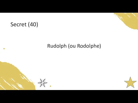 Secret (40) Rudolph (ou Rodolphe)