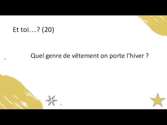 Et toi…? (20) Quel genre de vêtement on porte l’hiver ?