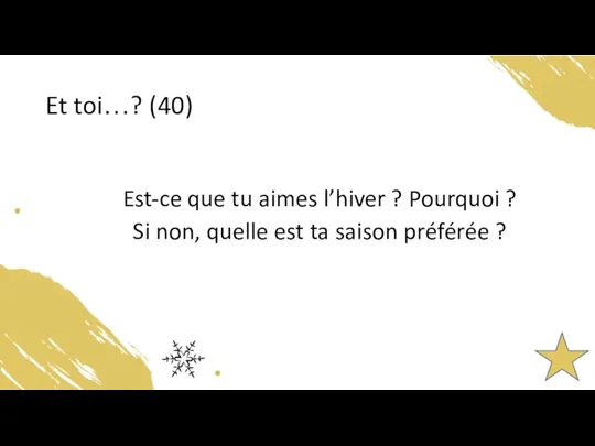 Et toi…? (40) Est-ce que tu aimes l’hiver ? Pourquoi ? Si