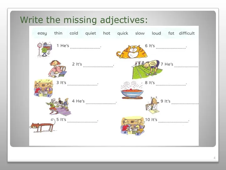 Write the missing adjectives: