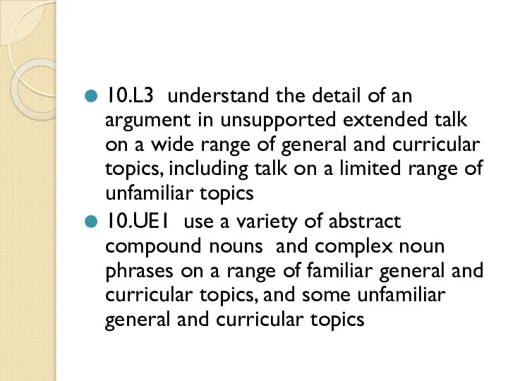 10.L3 understand the detail of an argument in unsupported extended talk on