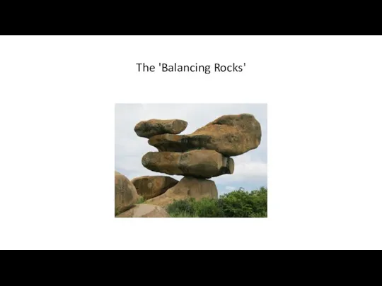 The 'Balancing Rocks'