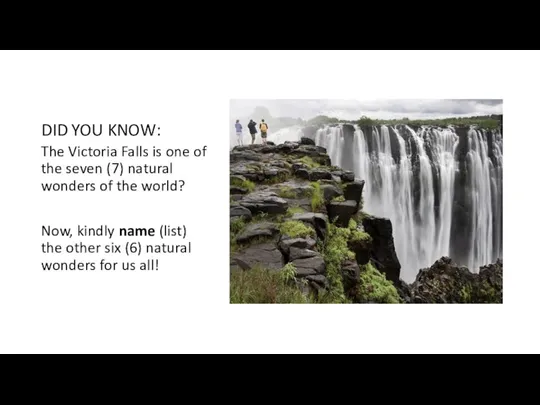 DID YOU KNOW: The Victoria Falls is one of the seven (7)