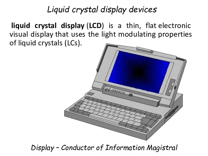 Liquid crystal display devices Display – Conductor of Information Magistral liquid crystal