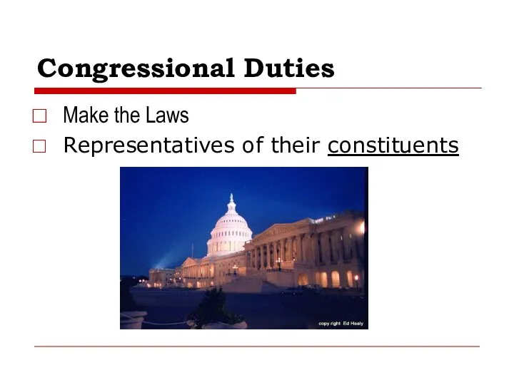 Congressional Duties Make the Laws Representatives of their constituents