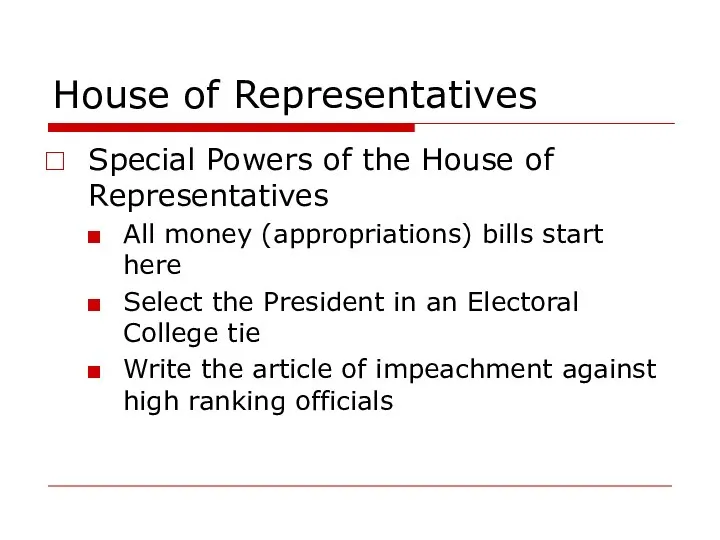 House of Representatives Special Powers of the House of Representatives All money
