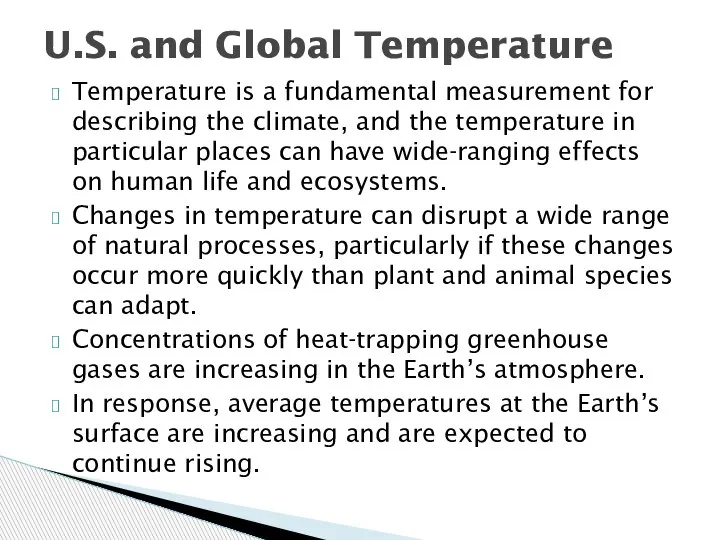 Temperature is a fundamental measurement for describing the climate, and the temperature