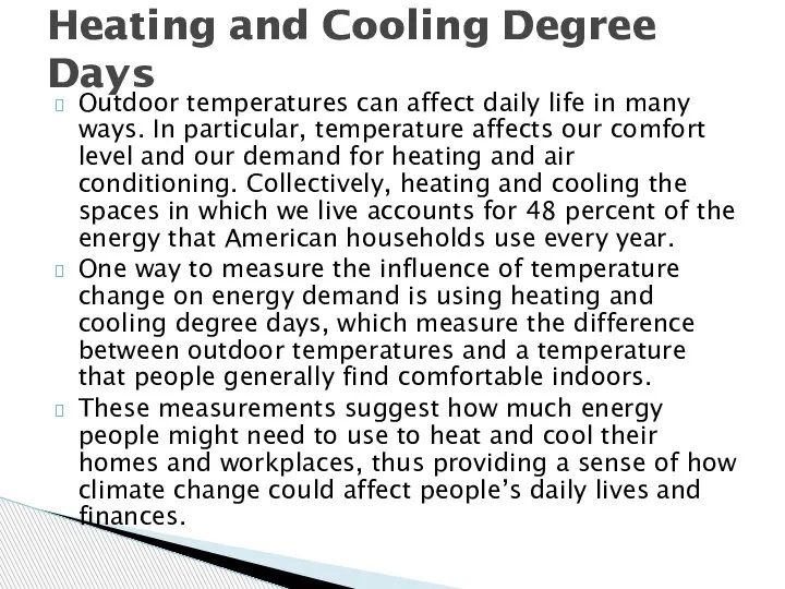 Outdoor temperatures can affect daily life in many ways. In particular, temperature