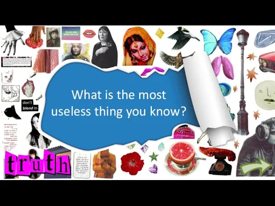 What is the most useless thing you know?
