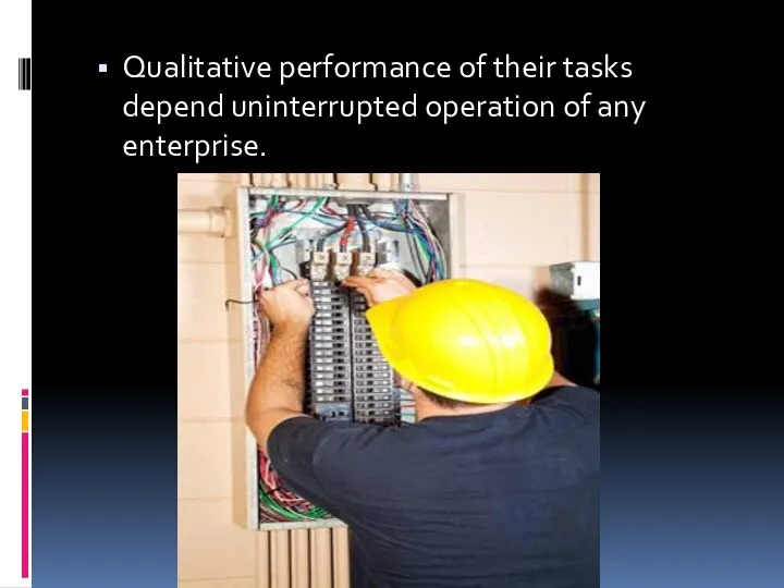 Qualitative performance of their tasks depend uninterrupted operation of any enterprise.