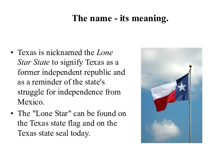 The name - its meaning. Texas is nicknamed the Lone Star State
