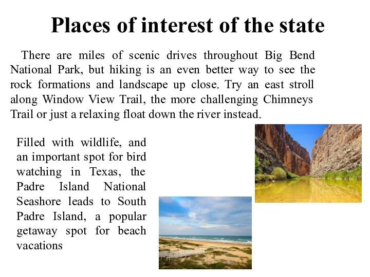 Places of interest of the state There are miles of scenic drives