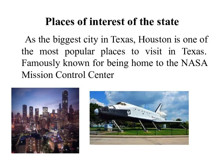 Places of interest of the state As the biggest city in Texas,