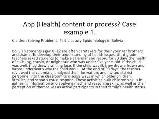 App (Health) content or process? Case example 1. Children Solving Problems: Participatory