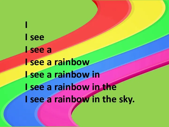 I I see I see a I see a rainbow I see