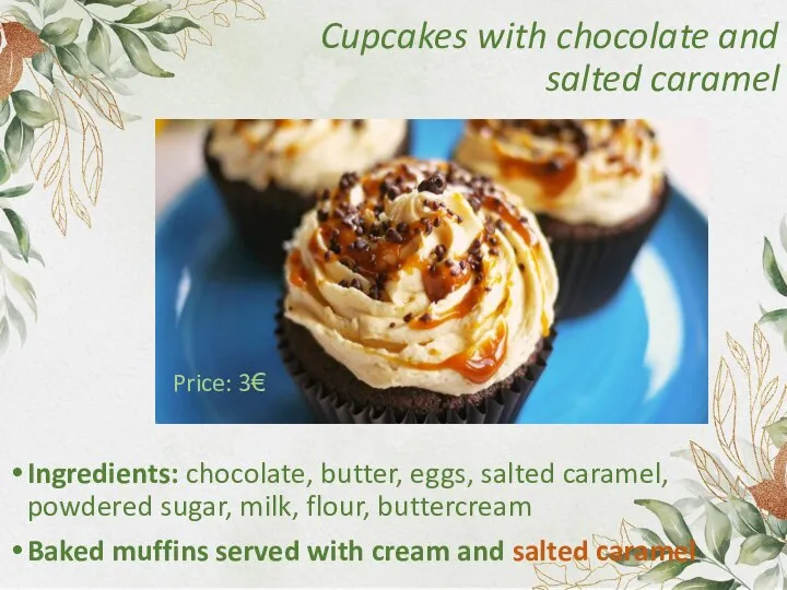 Cupcakes with chocolate and salted caramel Ingredients: chocolate, butter, eggs, salted caramel,