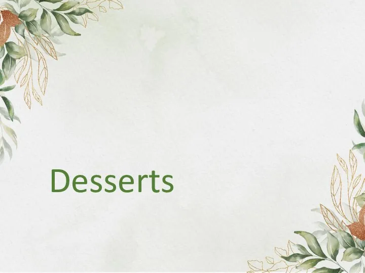 Desserts