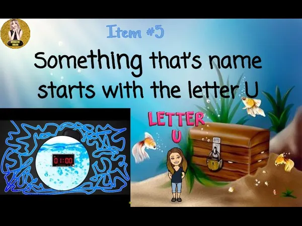 Item #5 Something that’s name starts with the letter U