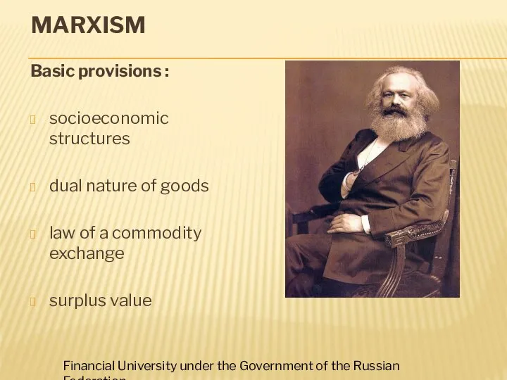 MARXISM Basic provisions : socioeconomic structures dual nature of goods law of
