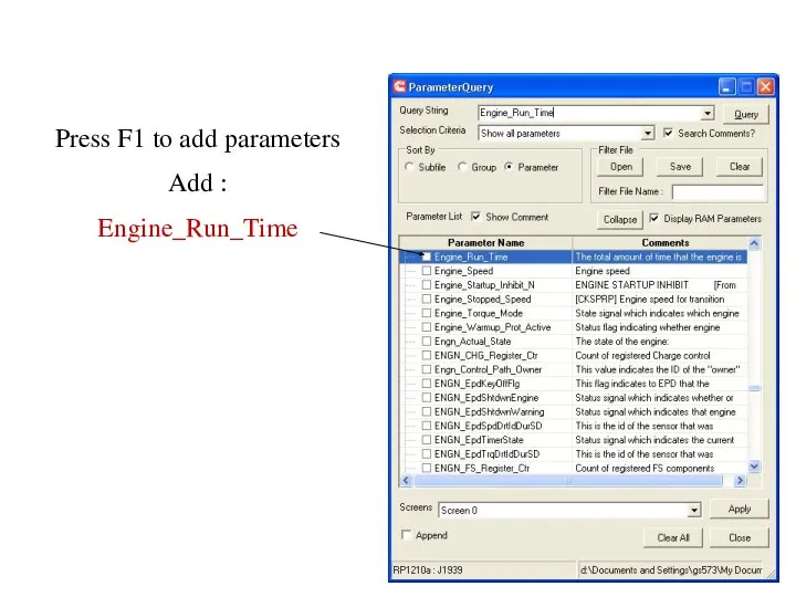 Press F1 to add parameters Add : Engine_Run_Time