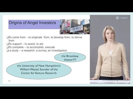 Origins of Angel Investors To come from – to originate from, to