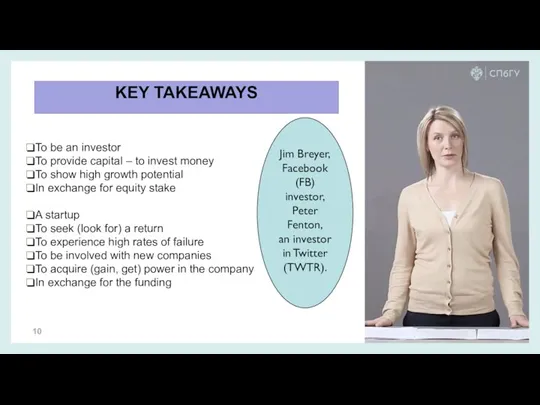KEY TAKEAWAYS To be an investor To provide capital – to invest