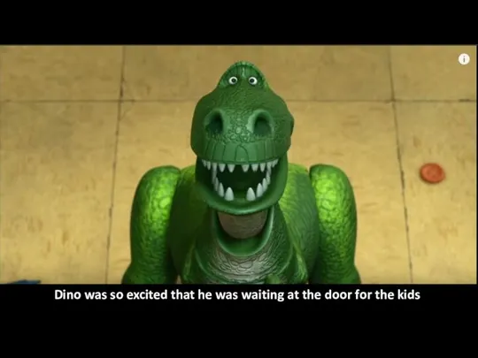 Dino was so excited that he was waiting at the door for the kids