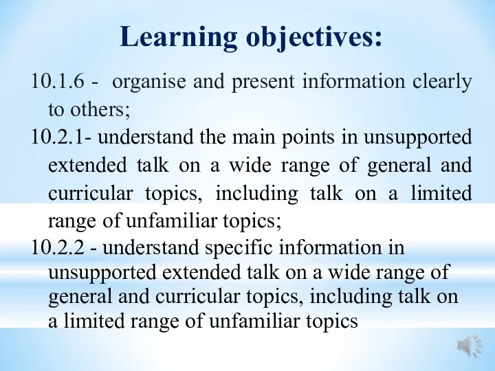 Learning objectives: 10.1.6 - organise and present information clearly to others; 10.2.1-