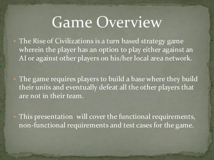 The Rise of Civilizations is a turn based strategy game wherein the