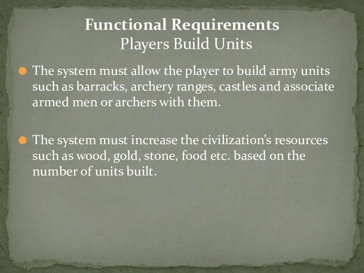 The system must allow the player to build army units such as