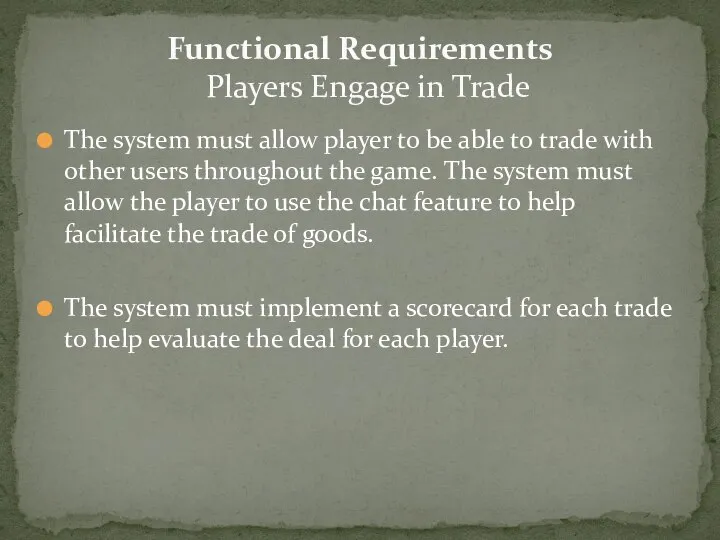 The system must allow player to be able to trade with other