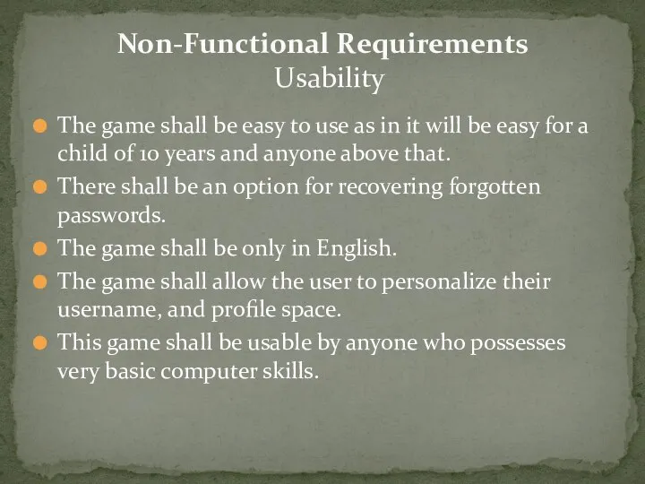 The game shall be easy to use as in it will be
